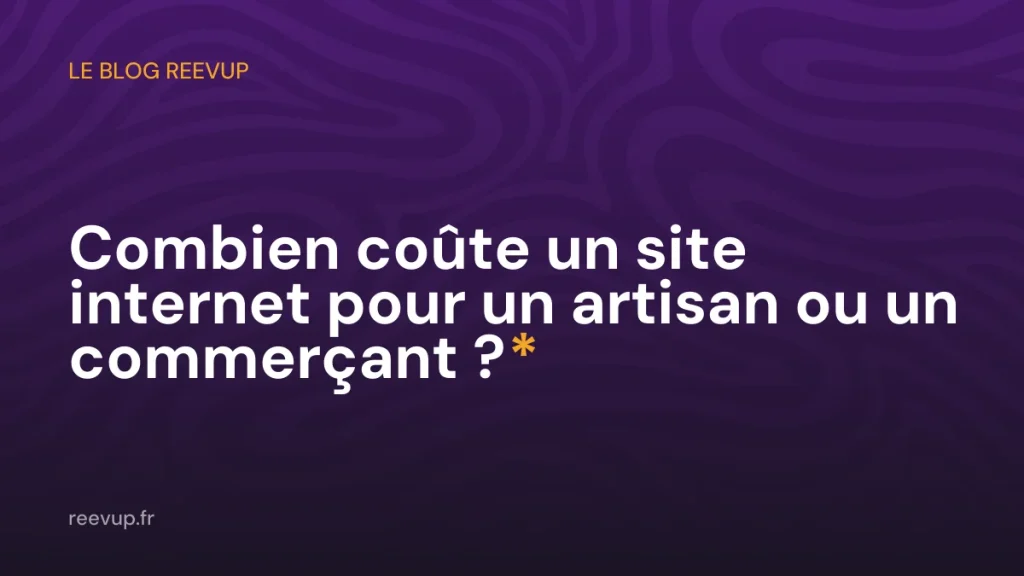 Combien coûte un site internet pour un artisan ou un commerçant ?