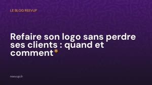 Refaire son logo sans perdre ses clients : quand et comment